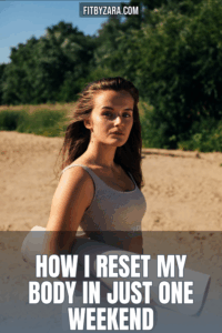 How I Reset My Body in Just One Weekend