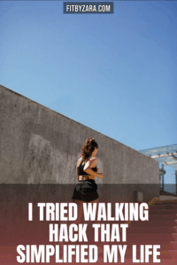 I Tried Walking Hack That Simplified My Life