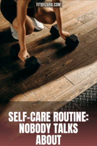 Self-Care Routine: Nobody Talks About