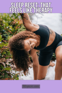 Sleep Reset: That Feels Like Therapy