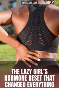 The Lazy Girl’s Hormone Reset That Changed Everything