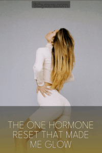 The One Hormone Reset That Made Me Glow