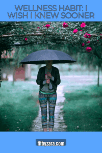 Wellness Habit: I Wish I Knew Sooner