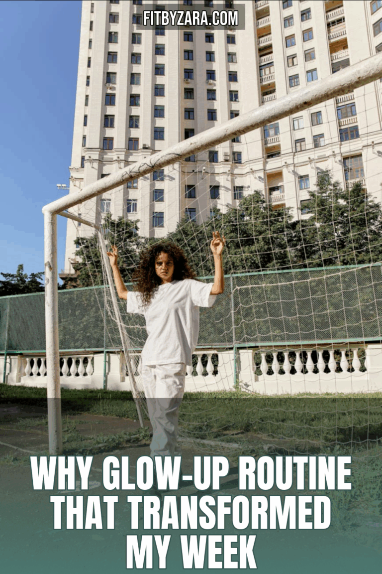 Why Glow-Up Routine That Transformed My Week