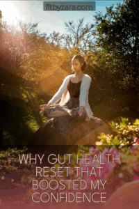 Why Gut Health Reset That Boosted My Confidence