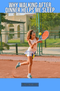 Why Walking After Dinner Helps Me Sleep