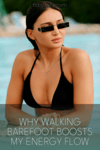 Why Walking Barefoot Boosts My Energy Flow