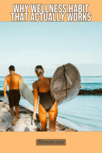 Why Wellness Habit That Actually Works